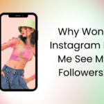 Why Won't Instagram Let Me See My Followers? Reasons